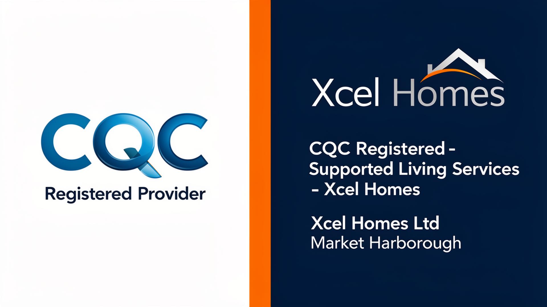 Xcel Homes CQC registered supported living provider Market Harborough - regulated person-centered care Leicestershire